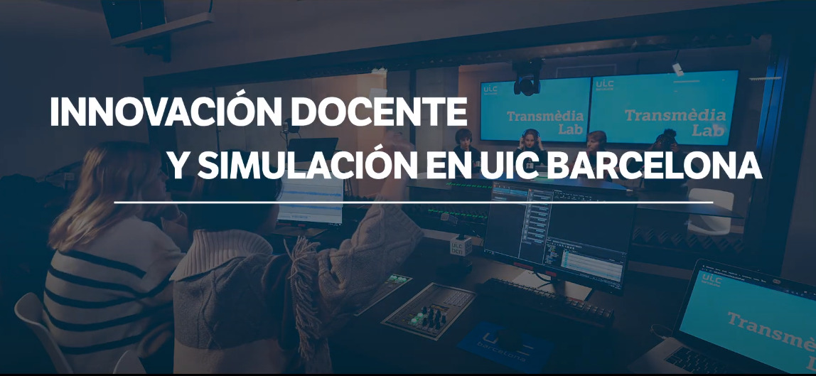 Innovació docent i simulació a UIC Barcelona